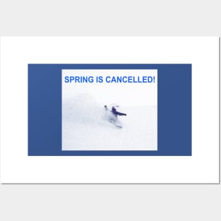 Spring is cancelled funny snowboard picture Posters and Art